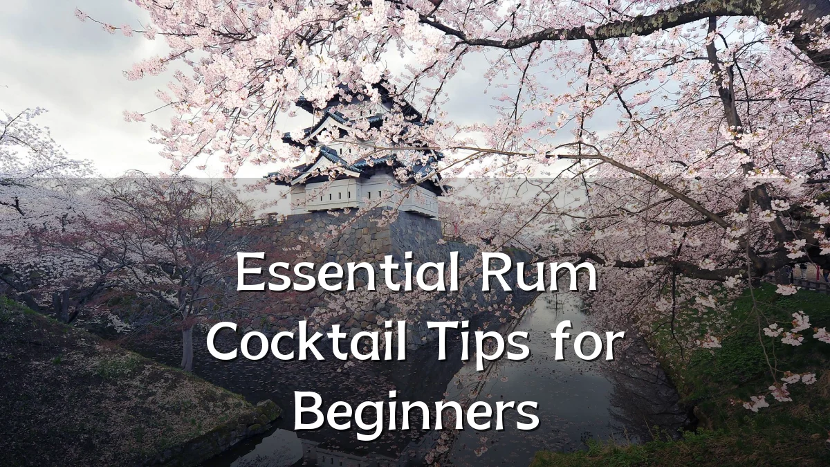 Essential Rum Cocktail Tips for Beginners
