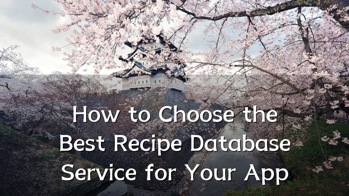 How to Choose the Best Recipe Database Service for Your App