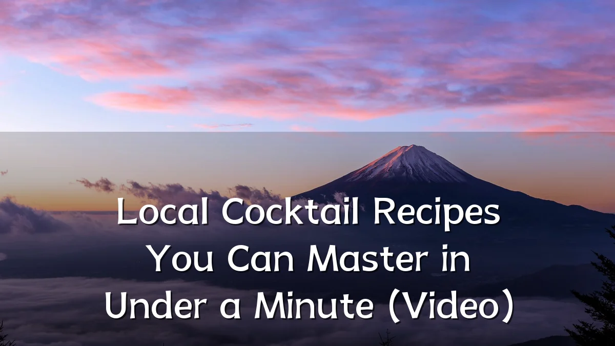 Local Cocktail Recipes You Can Master in Under a Minute (Video)