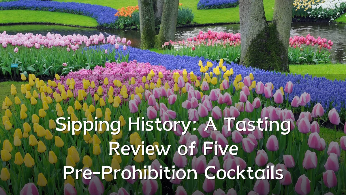 Sipping History: A Tasting Review of Five Pre-Prohibition Cocktails
