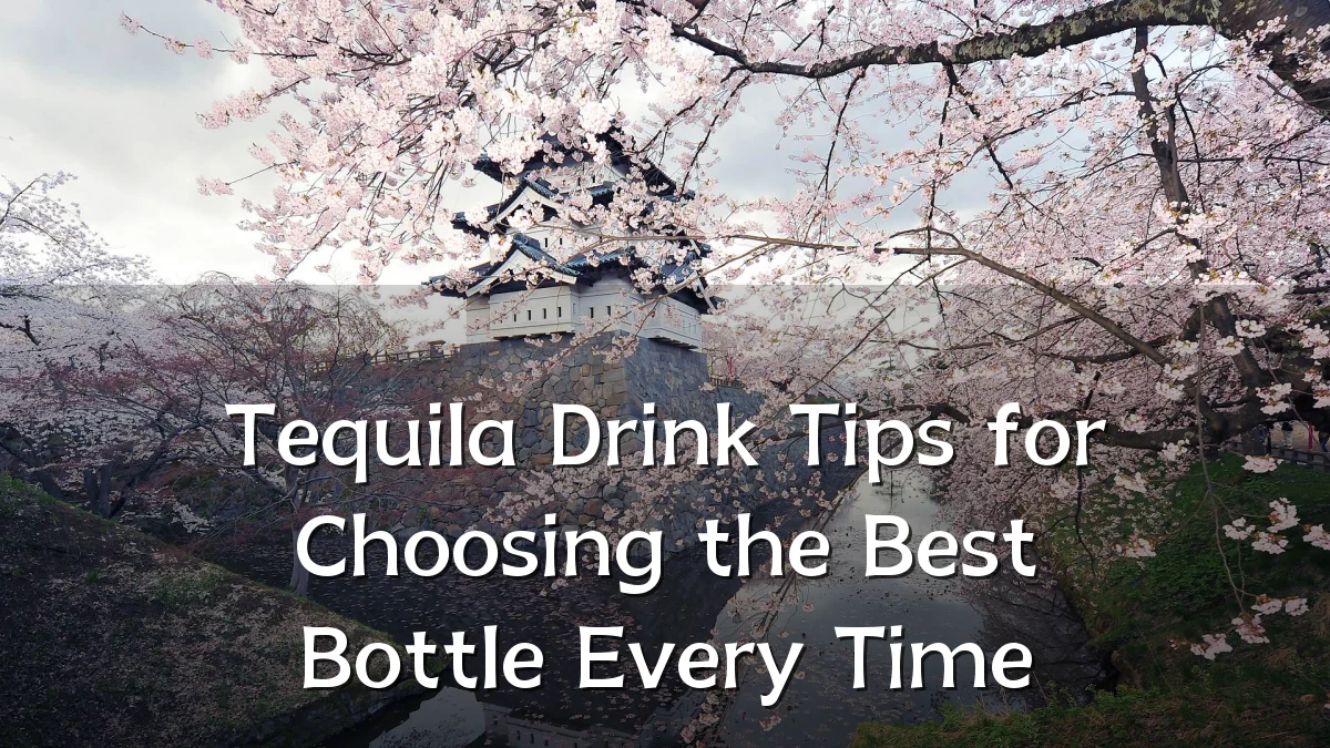 Tequila Drink Tips for Choosing the Best Bottle Every Time