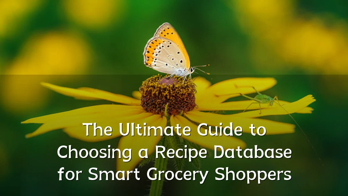The Ultimate Guide to Choosing a Recipe Database for Smart Grocery Shoppers