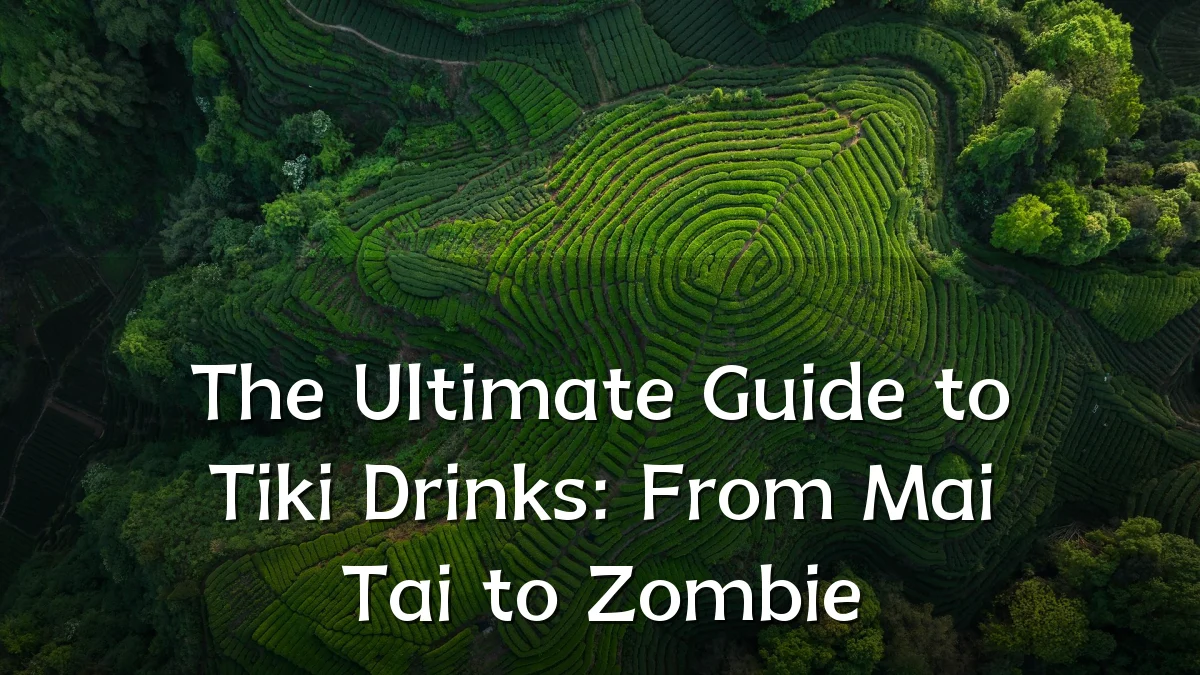 The Ultimate Guide to Tiki Drinks: From Mai Tai to Zombie
