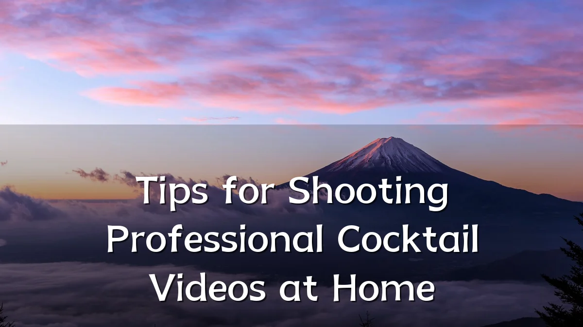 Tips for Shooting Professional Cocktail Videos at Home