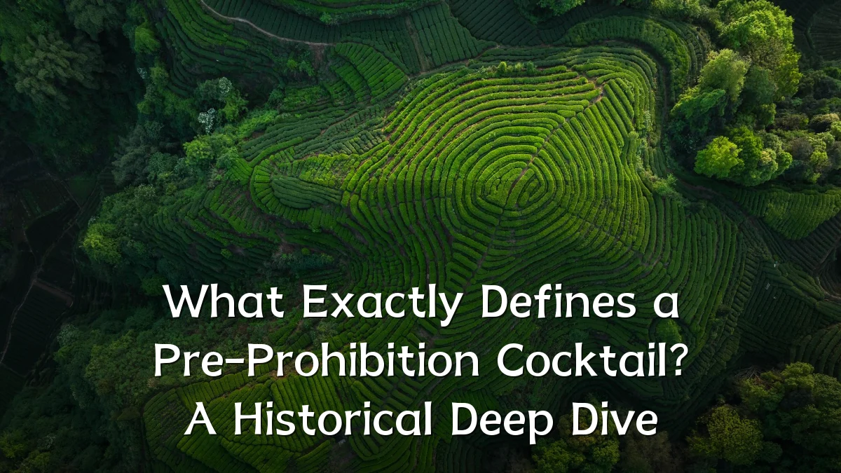 What Exactly Defines a Pre-Prohibition Cocktail? A Historical Deep Dive
