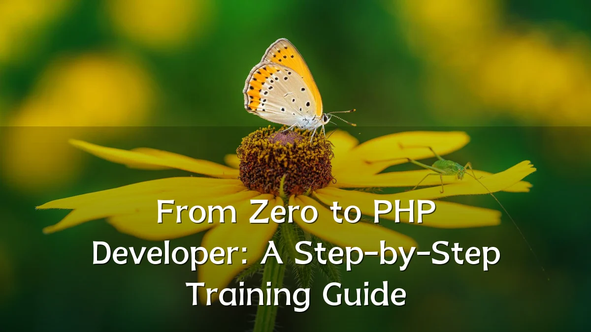 From Zero to PHP Developer: A Step-by-Step Training Guide