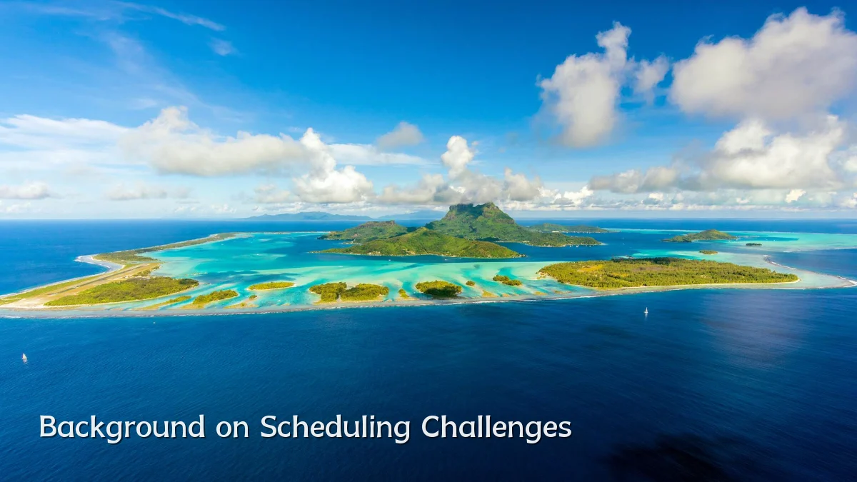 Background on Scheduling Challenges